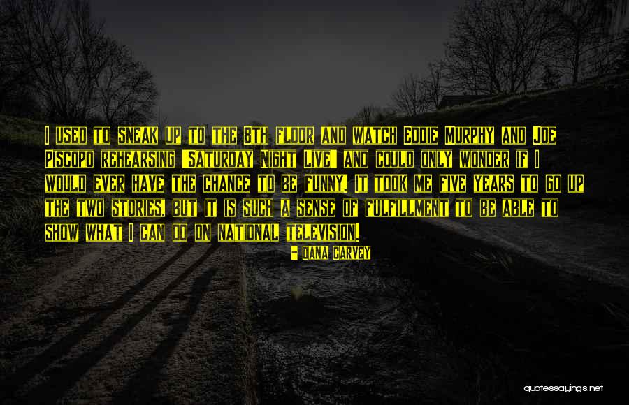Saturday Night Quotes By Dana Carvey Saturday Night Quotes By Dana Carvey