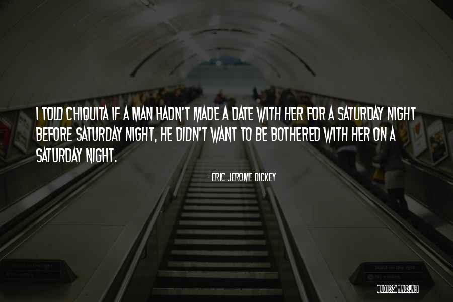 Saturday Night Quotes By Eric Jerome Dickey Saturday Night Quotes By Eric Jerome Dickey