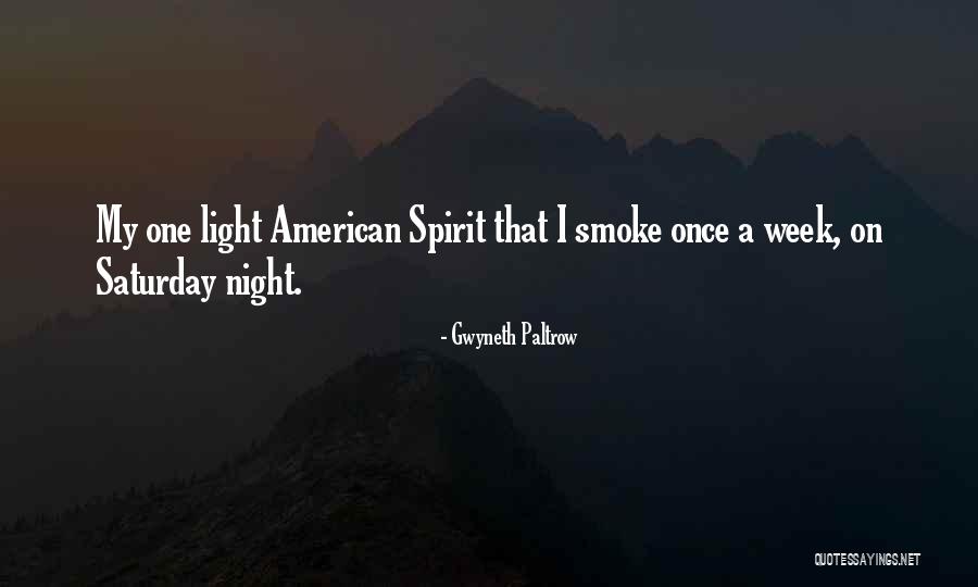 Saturday Night Quotes By Gwyneth Paltrow Saturday Night Quotes By Gwyneth Paltrow