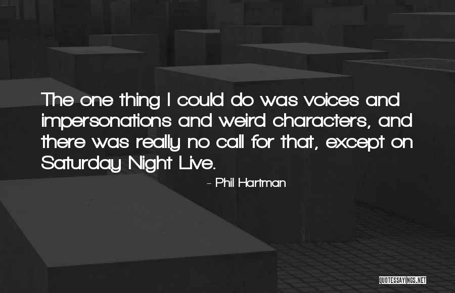 Saturday Night Quotes By Phil Hartman Saturday Night Quotes By Phil Hartman