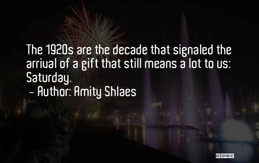 Saturday Quotes By Amity Shlaes