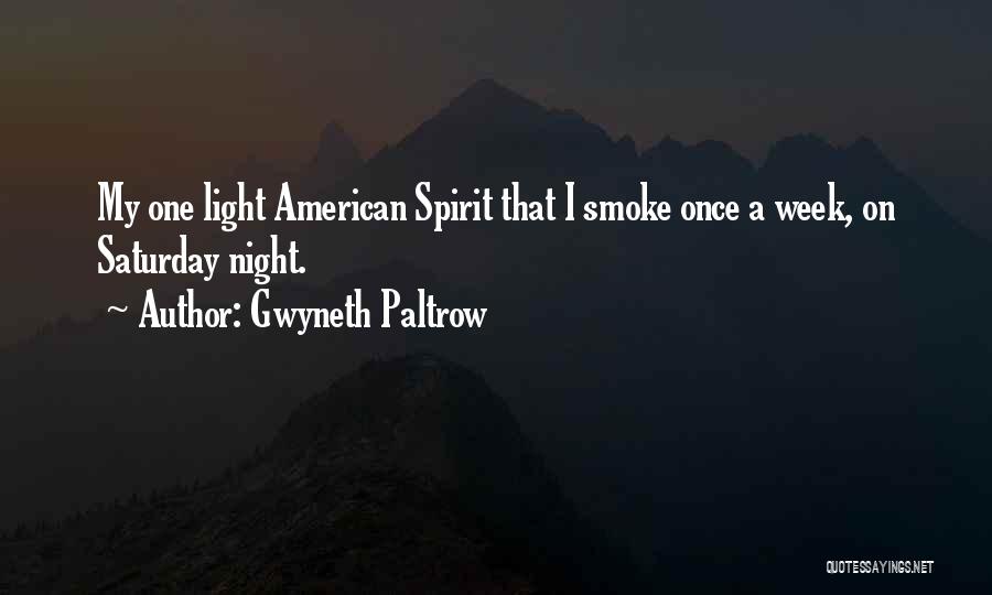 Saturday Quotes By Gwyneth Paltrow