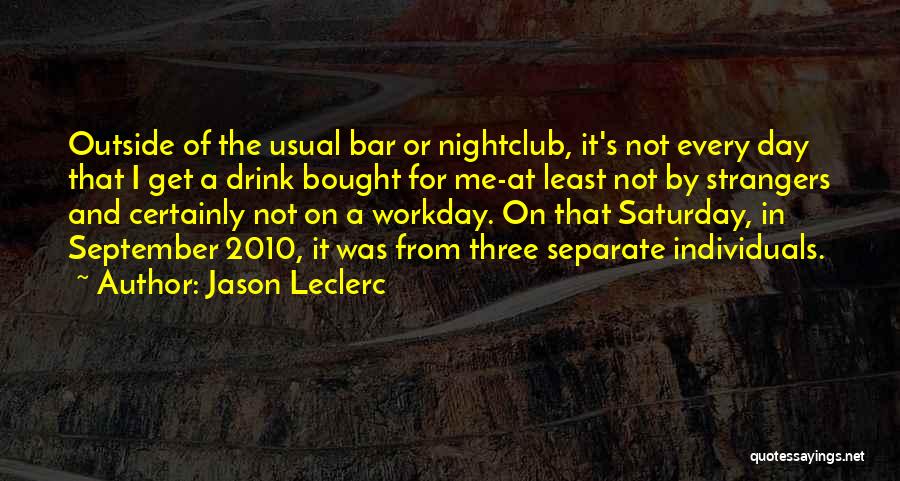 Saturday Quotes By Jason Leclerc