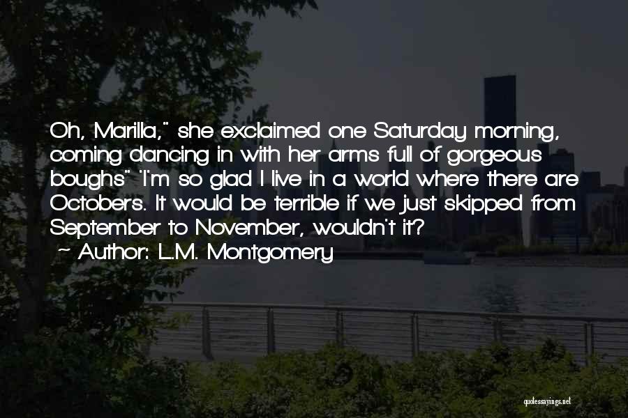 Saturday Quotes By L.M. Montgomery