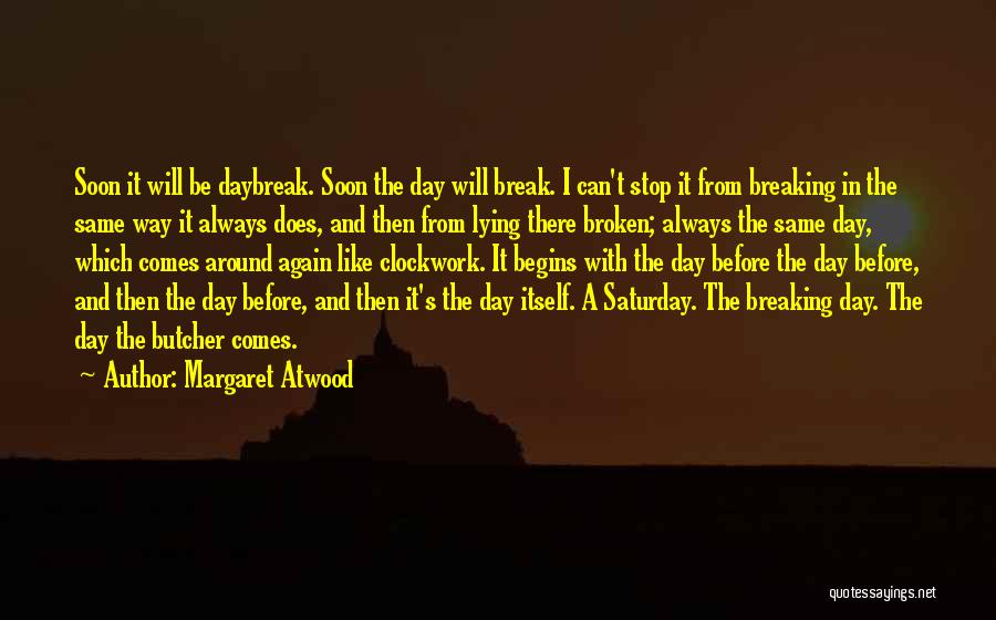 Saturday Quotes By Margaret Atwood