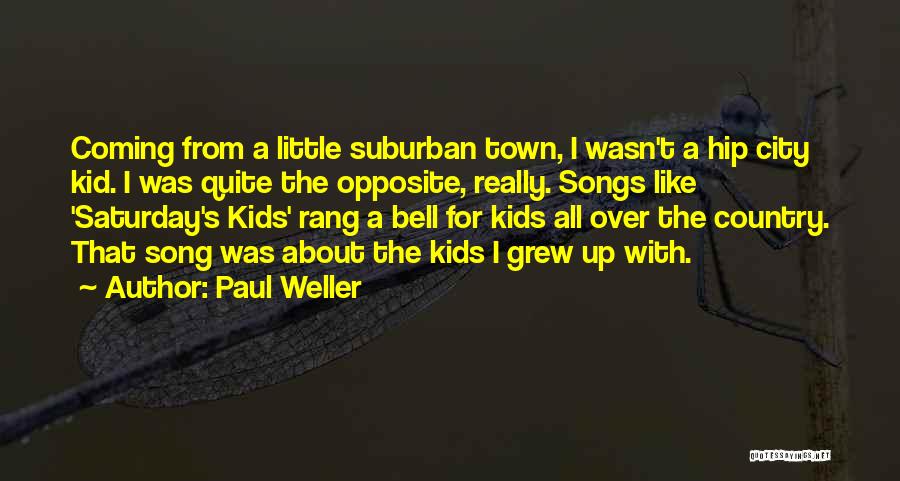 Saturday Quotes By Paul Weller