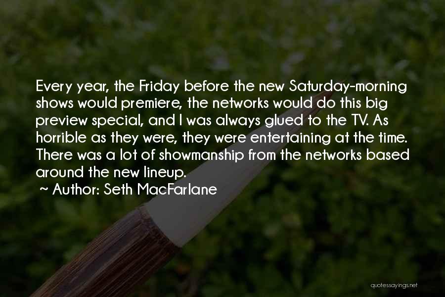 Saturday Quotes By Seth MacFarlane