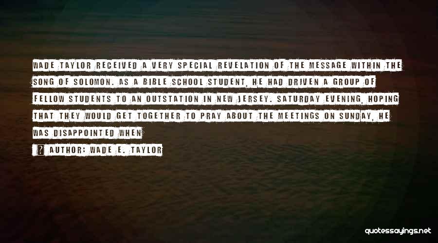 Saturday Quotes By Wade E. Taylor