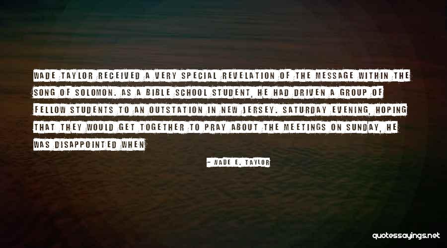 Saturday Song Quotes By Wade E. Taylor Saturday Song Quotes By Wade E. Taylor