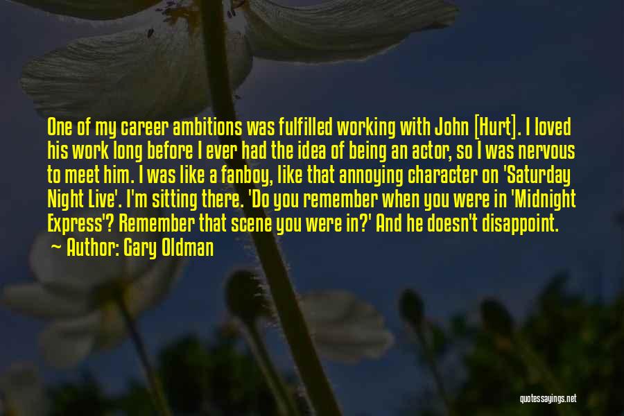 Saturday Work Quotes By Gary Oldman