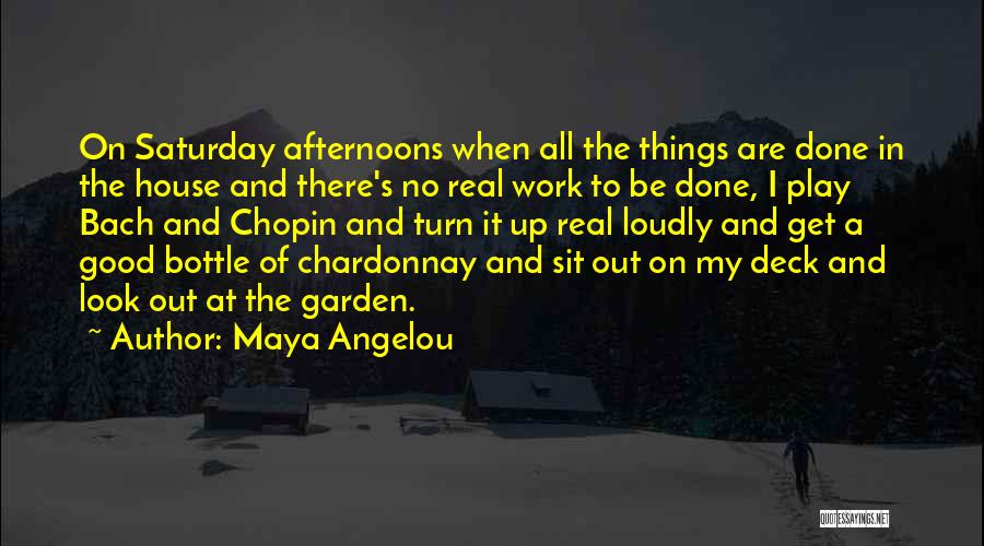 Saturday Work Quotes By Maya Angelou