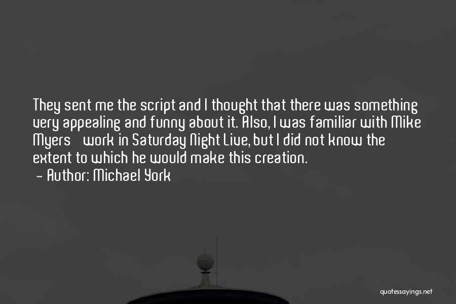 Saturday Work Quotes By Michael York