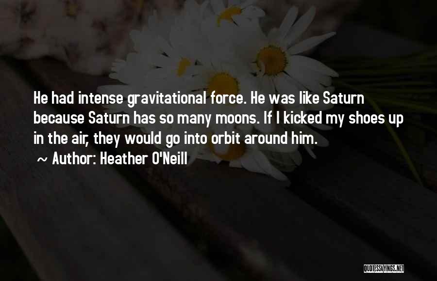 Saturn Quotes By Heather O'Neill