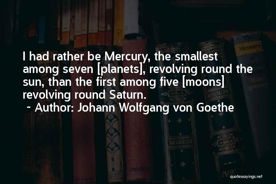 Saturn Quotes By Johann Wolfgang Von Goethe