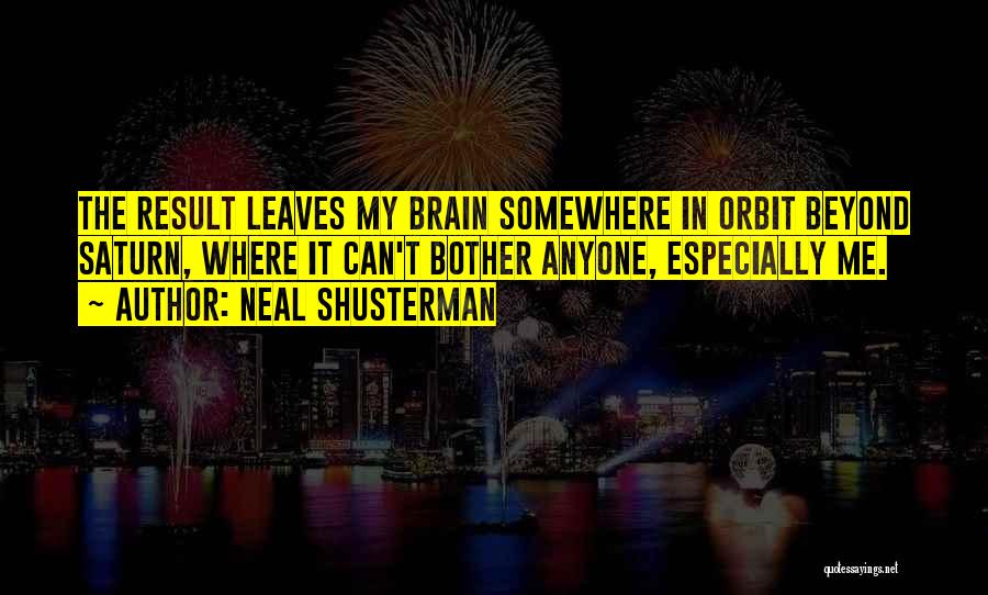 Saturn Quotes By Neal Shusterman