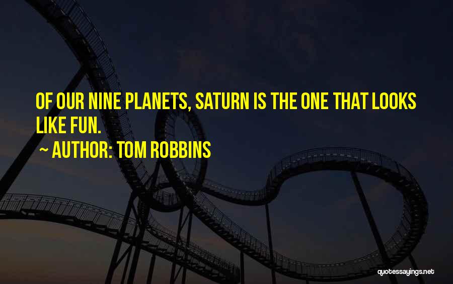 Saturn Quotes By Tom Robbins