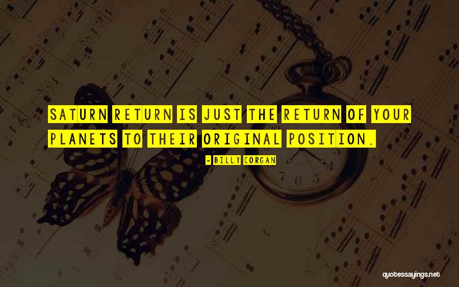 Saturn Return Quotes By Billy Corgan Saturn Return Quotes By Billy Corgan