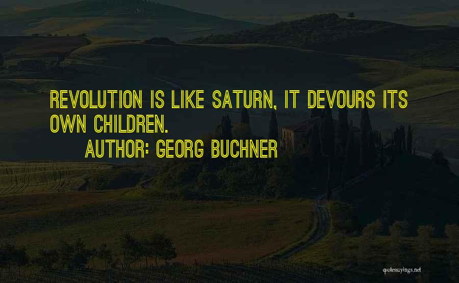 Saturn V Quotes By Georg Buchner