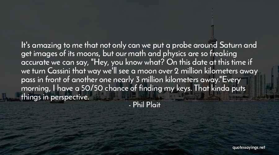 Saturn V Quotes By Phil Plait Saturn V Quotes By Phil Plait