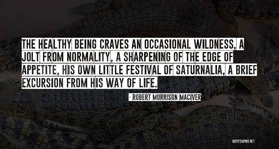 Saturnalia Quotes By Robert Morrison MacIver