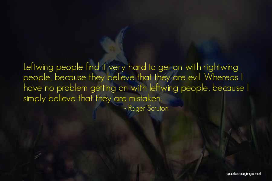Satwant Dhillon Quotes By Roger Scruton Satwant Dhillon Quotes By Roger Scruton