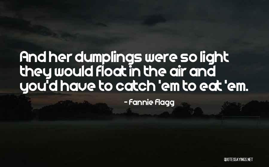 Satya Nani Quotes By Fannie Flagg Satya Nani Quotes By Fannie Flagg