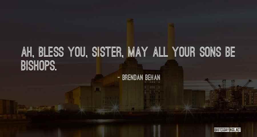 Satyadeep Sharma Quotes By Brendan Behan Satyadeep Sharma Quotes By Brendan Behan
