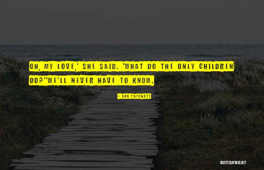 Satyender Rao Quotes By Ann Patchett Satyender Rao Quotes By Ann Patchett