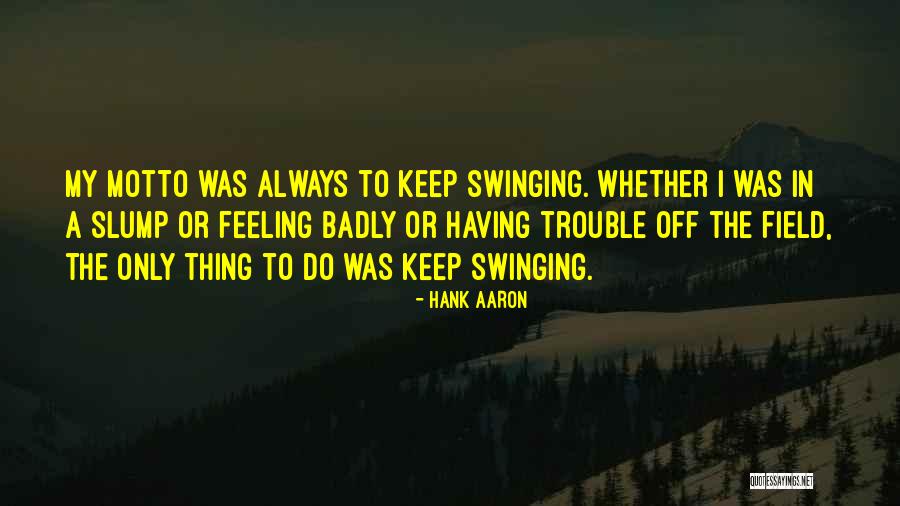 Sauber C9 Quotes By Hank Aaron Sauber C9 Quotes By Hank Aaron