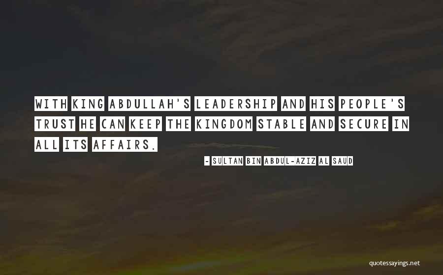 Saud Quotes By Sultan Bin Abdul-Aziz Al Saud Saud Quotes By Sultan Bin Abdul-Aziz Al Saud