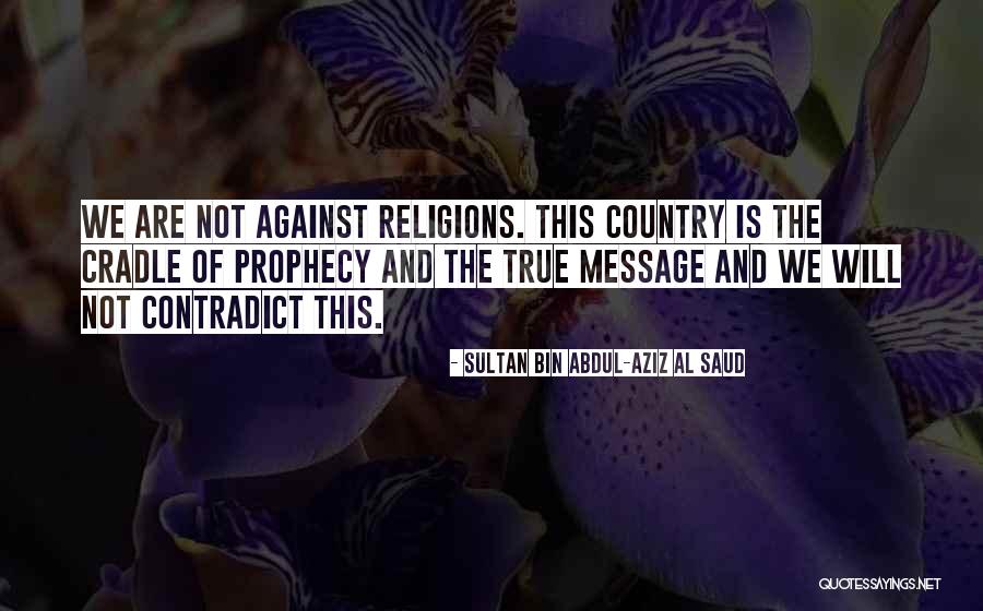 Saud Quotes By Sultan Bin Abdul-Aziz Al Saud Saud Quotes By Sultan Bin Abdul-Aziz Al Saud