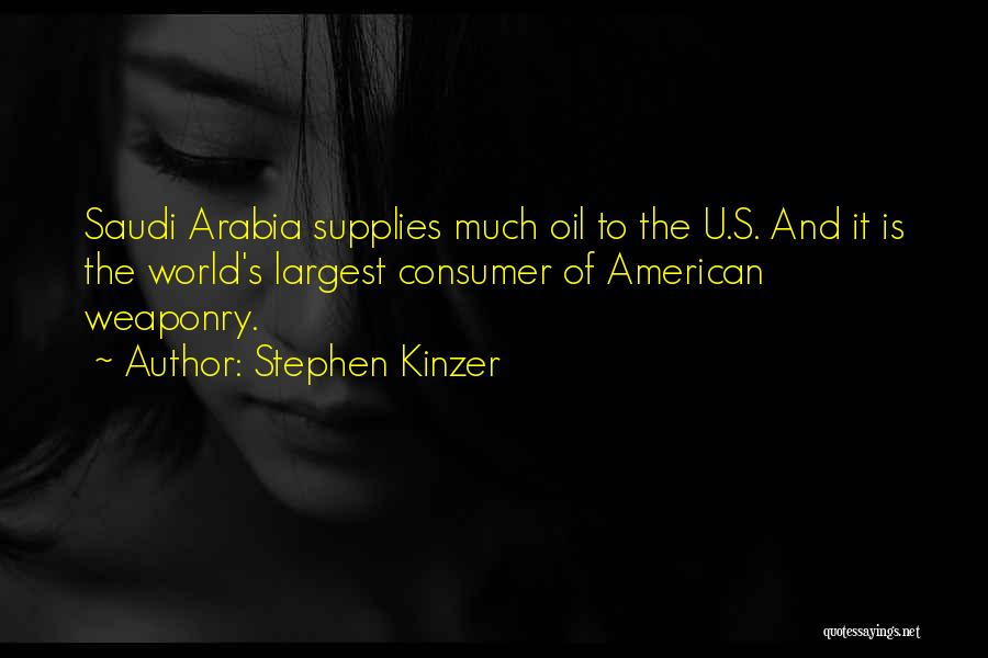 Saudi Arabia Oil Quotes By Stephen Kinzer