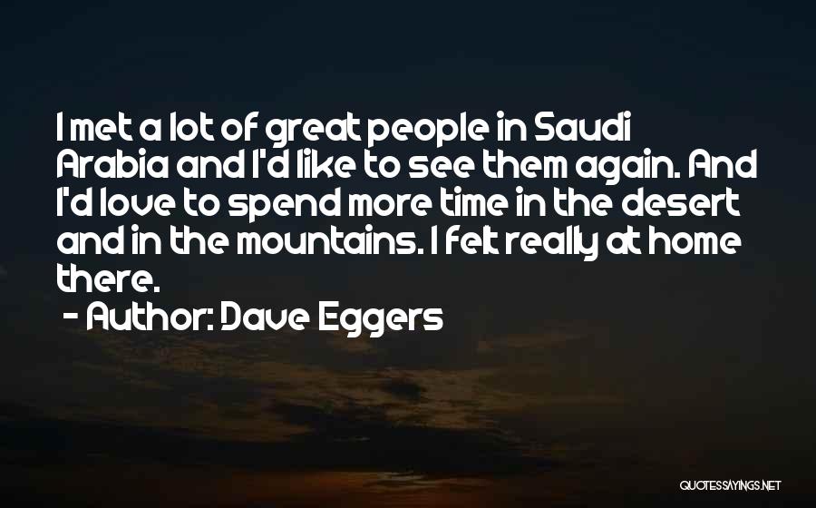 Saudi Arabia Quotes By Dave Eggers