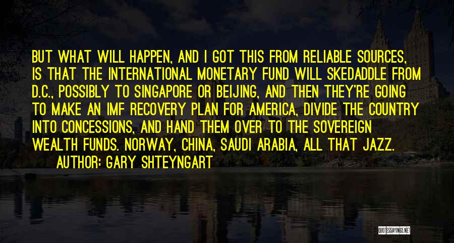 Saudi Arabia Quotes By Gary Shteyngart