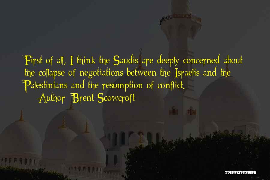 Saudis Quotes By Brent Scowcroft