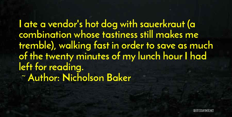 Sauerkraut Quotes By Nicholson Baker