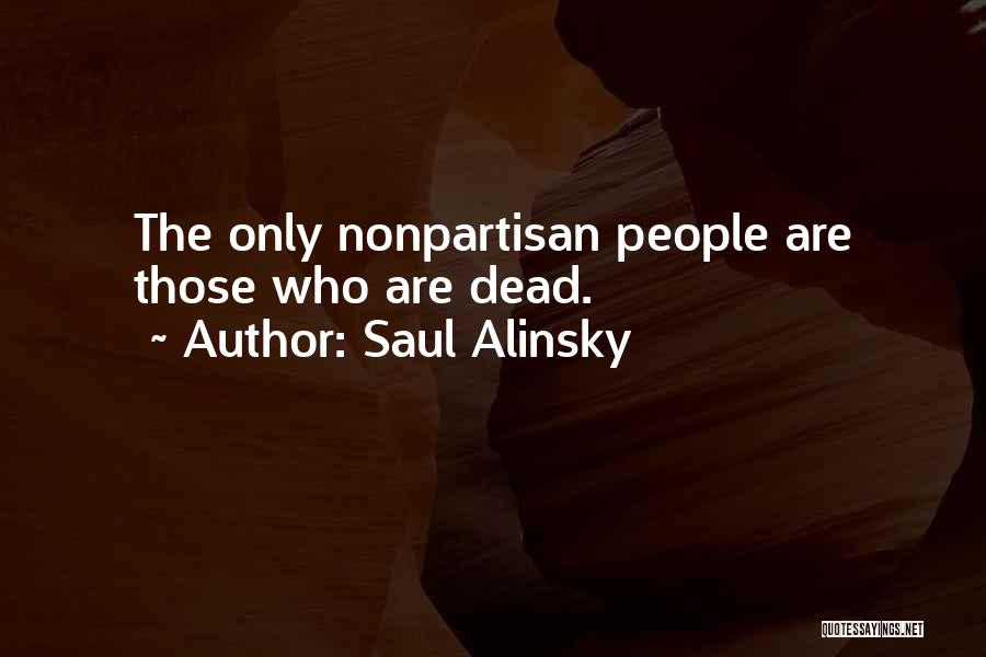 Saul Alinsky Quotes 374308