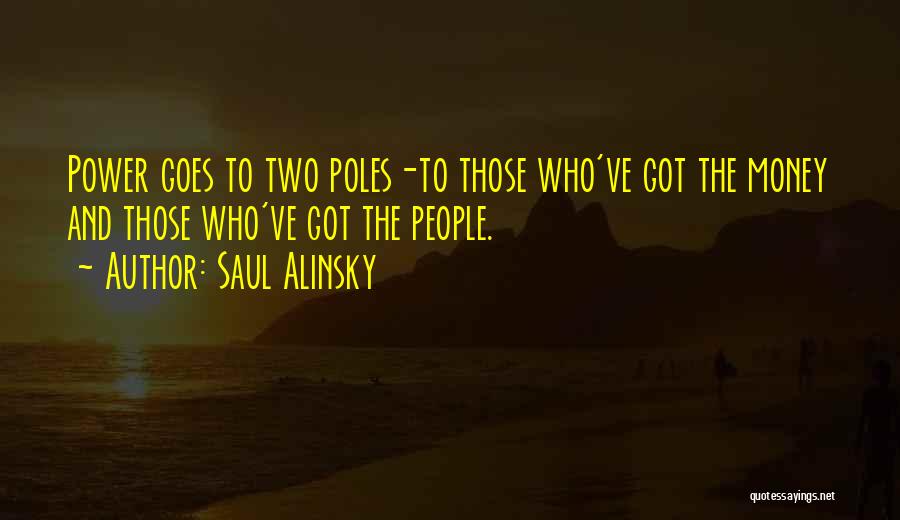 Saul Alinsky Quotes 511577