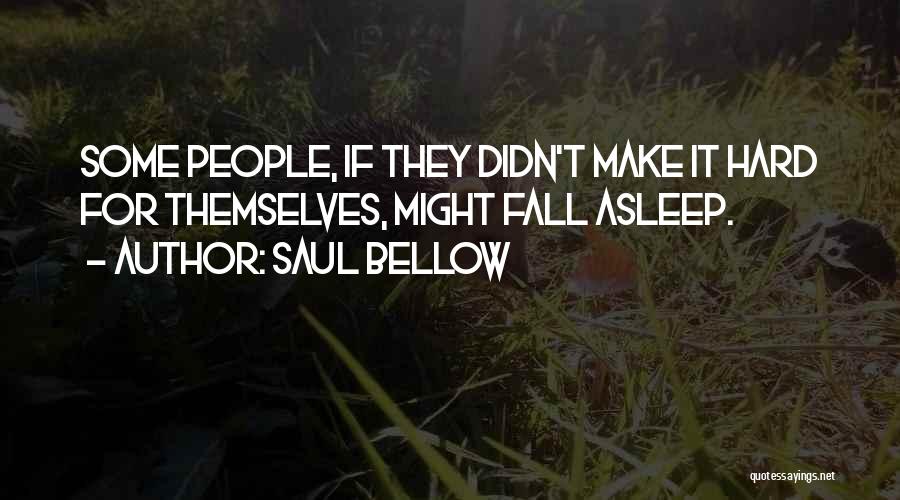 Saul Bellow Quotes 1834830