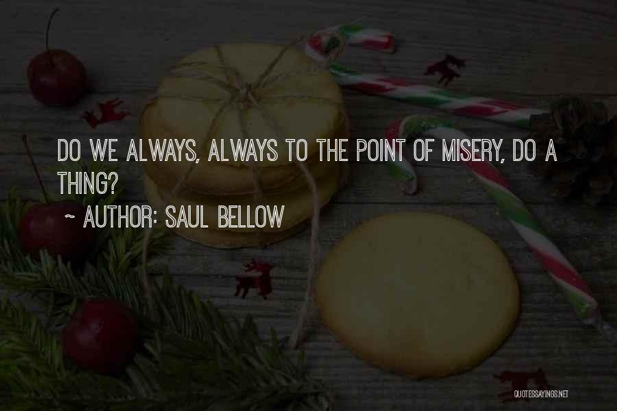 Saul Bellow Quotes 1953166