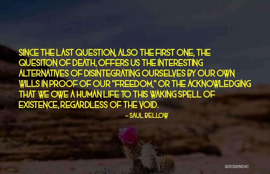 Saul Bellow's Quotes By Saul Bellow