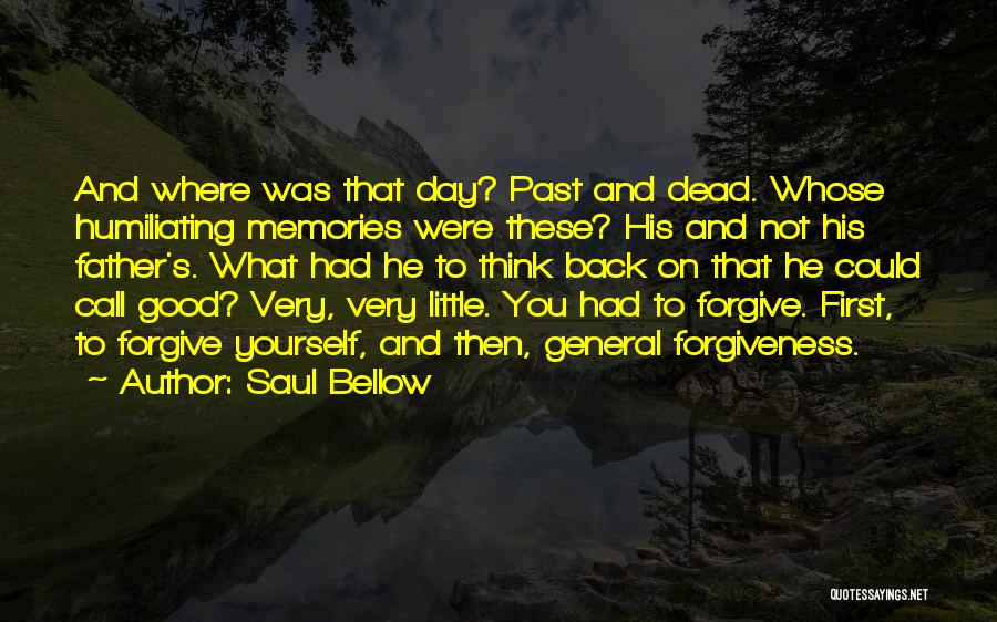 Saul Bellow's Quotes By Saul Bellow