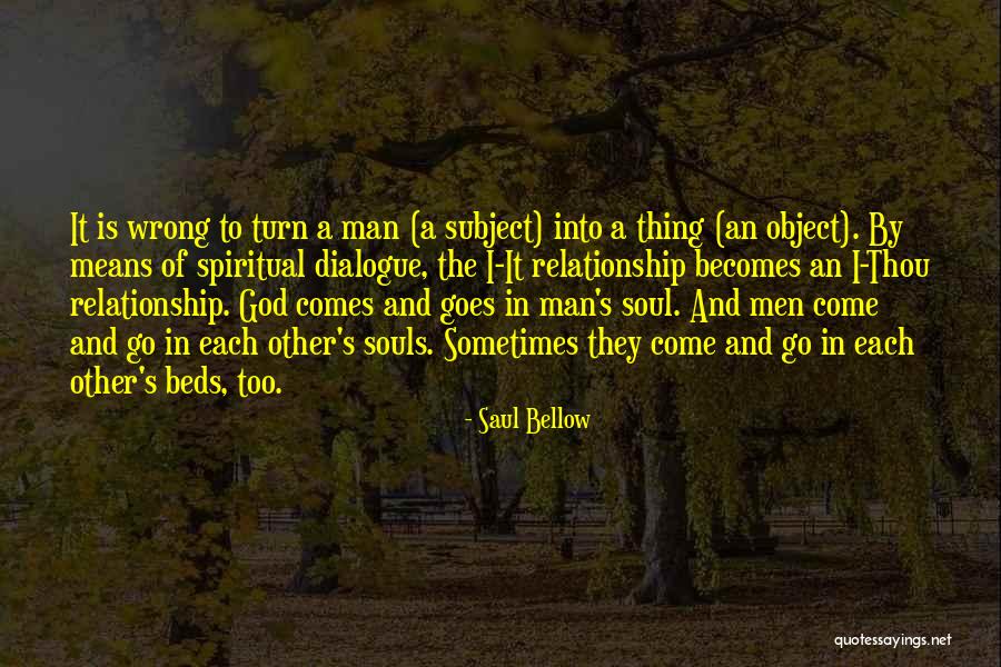 Saul Bellow's Quotes By Saul Bellow