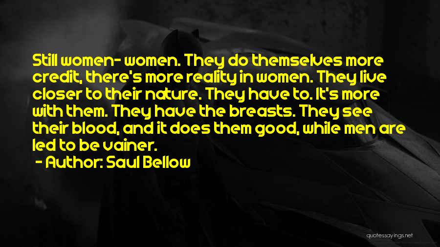 Saul Bellow's Quotes By Saul Bellow