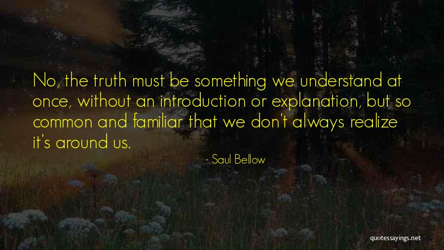 Saul Bellow's Quotes By Saul Bellow