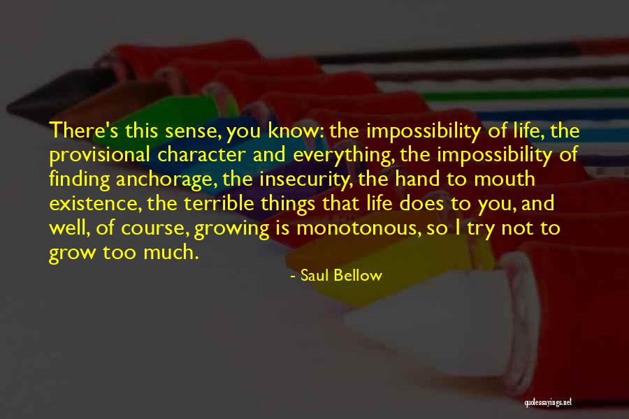 Saul Bellow's Quotes By Saul Bellow