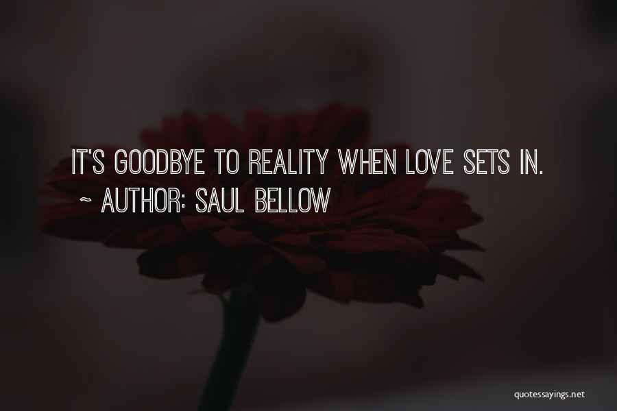 Saul Bellow's Quotes By Saul Bellow