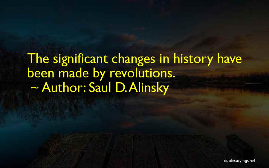 Saul D. Alinsky Quotes 1690527