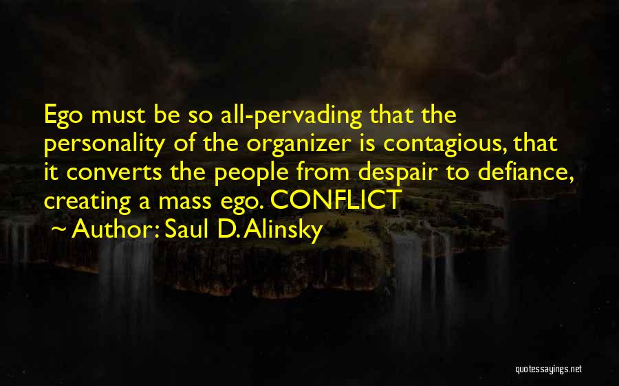 Saul D. Alinsky Quotes 732821