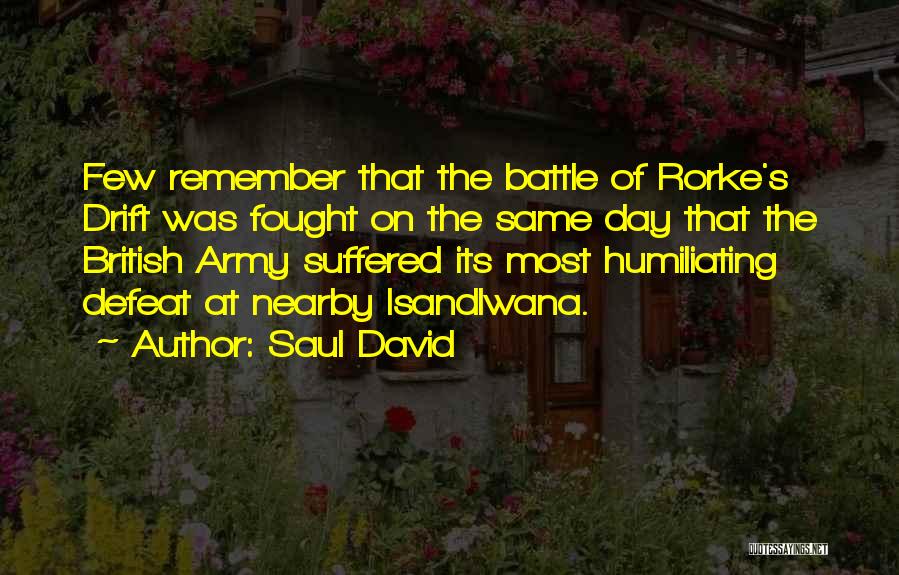Saul David Quotes 429566